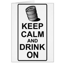 Keep Calm and Drink On - British Keg Parody Cards