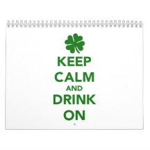 Keep calm and drink on St. Patricks day Wall Calendars