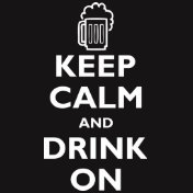 Keep Calm and Drink On