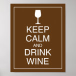 Keep Calm and Drink Wine Art Poster Print