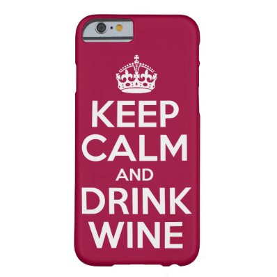 Keep Calm And Drink Wine Barely There iPhone 6 Case