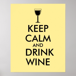 Keep Calm and Drink Wine Poster White Wine Glass