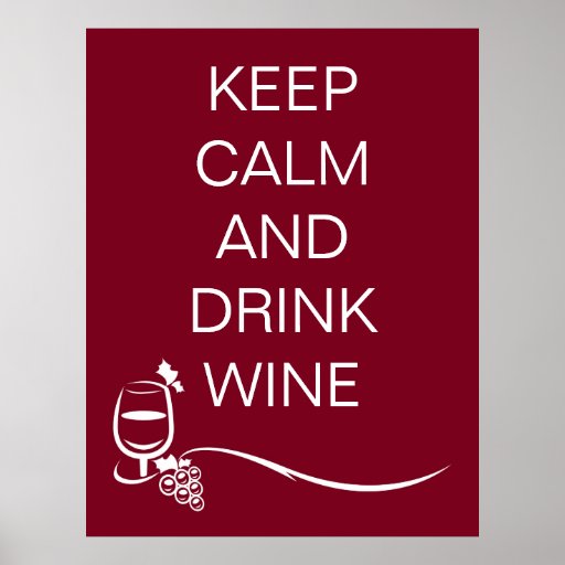 Keep Calm And Drink Wine Quote With Grapes Poster Zazzle