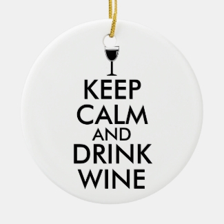 Keep Calm and Drink Wine Wine Lover Custom