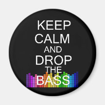 Keep Calm and Drop The Bass Refrigerator Magnets