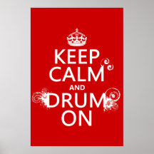 Keep Calm and Drum On (any background color) Posters
