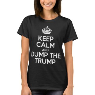 Keep Calm And Dump The Trump