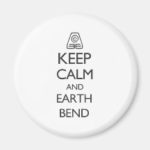 Keep Calm and Earth Bend Refrigerator Magnet