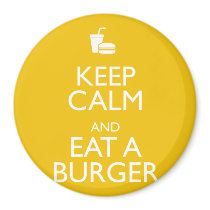 KEEP CALM AND EAT A BURGER