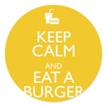 KEEP CALM AND EAT A BURGER