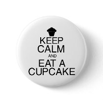 Keep Calm and Eat a Cupcake Pinback Buttons