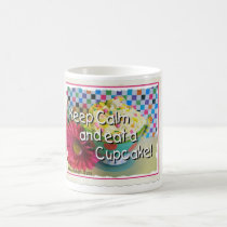 Keep Calm and Eat a Cupcake Coffee Mug mugs