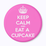 Keep Calm and Eat a Cupcake magnets