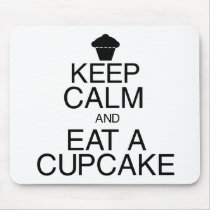 Keep Calm and Eat a Cupcake mousepads