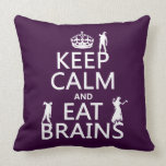 Keep Calm and Eat Brains (zombies) (any color) Throw Pillows