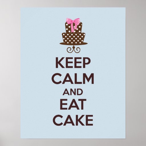 Keep Calm and Eat Cake Poster Print