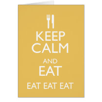 KEEP CALM AND EAT