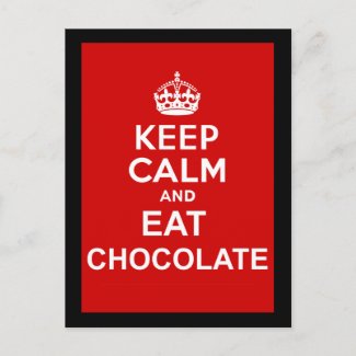 Keep Calm and Eat Chocolate postcard