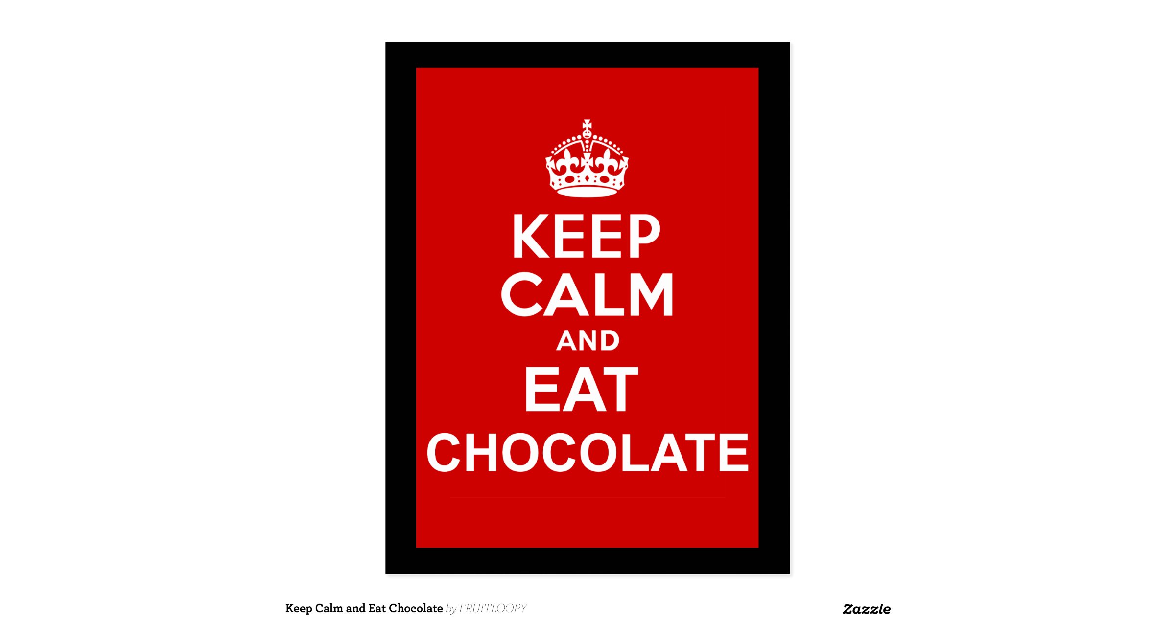 keep_calm_and_eat_chocolate_postcard-r70f014aa0e5243eeb1d9c8a13c85360f ...