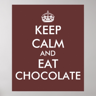 Keep Calm and Eat Chocolate Poster Template