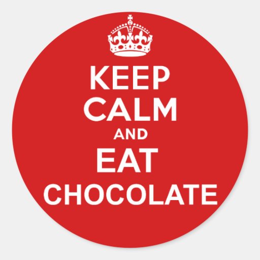 Keep Calm and Eat Chocolate Round Sticker