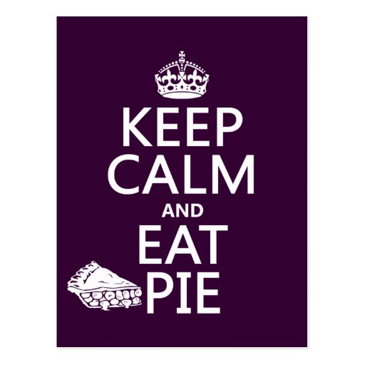 Keep Calm And Eat Pie Customize Colors Postcard Zazzle 4362