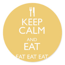 KEEP CALM AND EAT