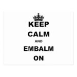 KEEP CALM AND EMBALM ON POST CARDS KEEP CALM AND EMBALM ON POST CARDS