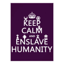 Keep Calm and Enslave Humanity (robots) Invite