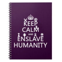 Keep Calm and Enslave Humanity (robots) Journal