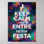 Keep Calm and Entre nessa Festa Posteres