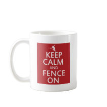 Keep Calm and Fence On Mug