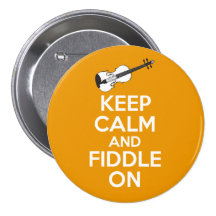 Keep Calm and Fiddle On violin on Orange Button