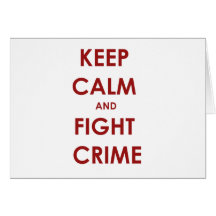 Keep calm and fight crime card