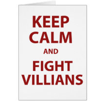 Keep Calm and Fight Villians Greeting Card