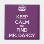 Keep Calm and Find Mr. Darcy Jane Austen Fridge Magnet