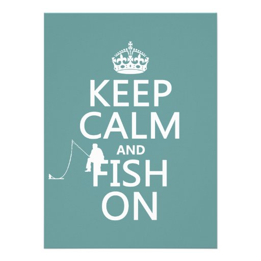 Keep Calm and Fish On (all colors) Custom Invite