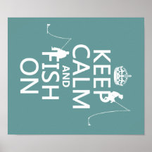 Keep Calm and Fish On - customizable colours Poster