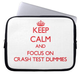 Keep Calm and focus on Crash Test Dummies Laptop Computer Sleeves