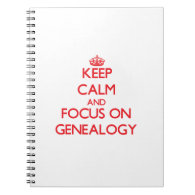 Keep Calm and focus on Genealogy Spiral Note Book