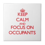 Keep Calm and focus on Occupants Tile
