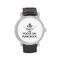 Keep Calm and focus on Punk Rock Watch at Zazzle
