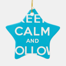 Keep Calm And Follow Me Carry On Twitter Bird Ornaments