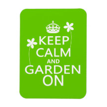 Keep Calm and Garden On Magnets
