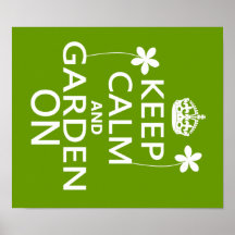 Keep Calm and Garden On Posters