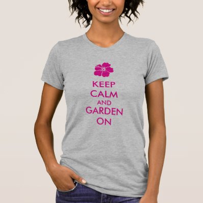 Keep Calm and Garden On Tshirt
