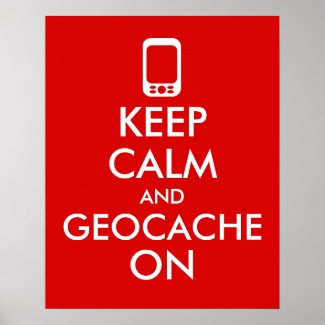 Keep Calm and Geocache On GPS Geocaching Custom