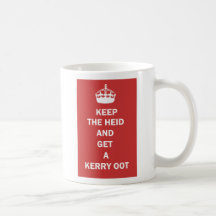 Keep Calm and Get a Kerry Oot Mug