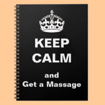 Keep Calm and Get a Massage Notebook notebooks