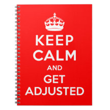 Keep Calm and Get Adjusted Chiropractic Notebook